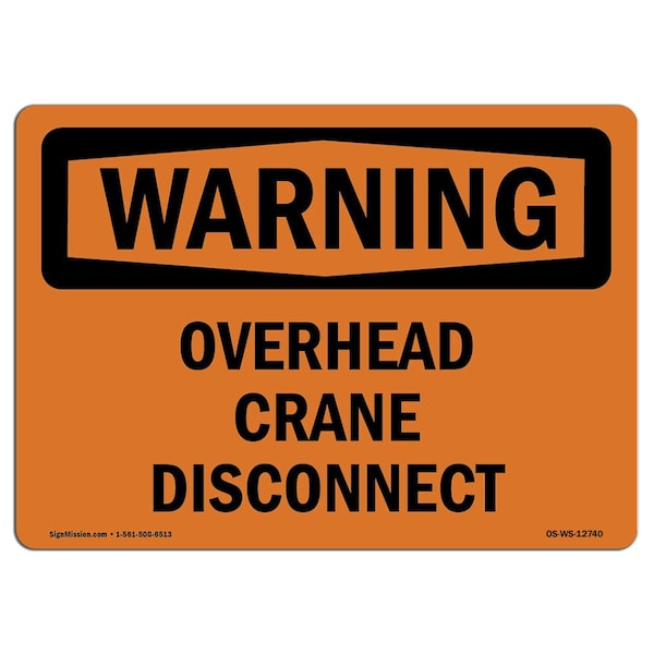 Signmission OSHA Warning Sign, 7" Height, Rigid Plastic, Overhead Crane Disconnect, Landscape, WS-P-L-12740 OS-WS-P-710-L-12740 - main